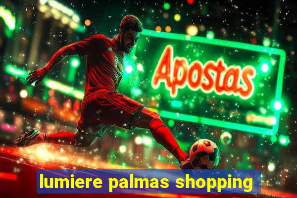 lumiere palmas shopping